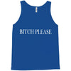 bitch please Tank Top