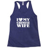 i love my chinese wife Racerback Tank