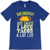 raindrop hot sauce i love tacos a lot T-Shirt