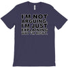 i'm not arguing T-Shirt