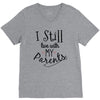 I Still Live With My Parents V-Neck Tee