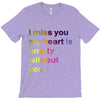 I miss you my heart is empaty wİthout you (2) T-Shirt