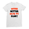 witch better have my candy Ladies Fitted T-Shirt