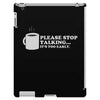 please stop talking it's too early coffee iPad 3 and 4 Case
