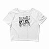 educated, natural, melanated Crop Top