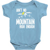 ain`t no mountain high enough Baby Onesie