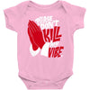 please don&rsquo;t kill my vibe Baby Onesie