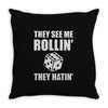 they see me rollin they hatin Throw Pillow