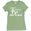 dont touch my car Ladies Fitted T-Shirt