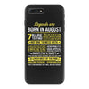 Legends Are Born In August iPhone 7 Plus Case