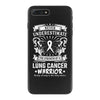 Never Underestimate The Strength Of A Lung Cancer Warrior iPhone 7 Plus Case