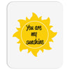 You Are My Sunshine Mousepad