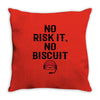 no risk it, no biscuit Throw Pillow