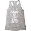 Back Of I Have A Crazy Nana And I am not Afraid To Use Her Racerback Tank