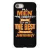 all men are created equal but only the best are born in january 1 iPhone 8