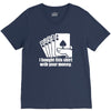 bought this shirt with your money poker V-Neck Tee