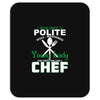 I Was One A Polite Well Mannered Young Lady And Then I Became A Chef Mousepad
