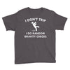 i dont trip Youth Tee