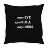 say eye Throw Pillow