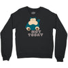 not today (2) Crewneck Sweatshirt