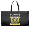 Nobody Is Perfect But If You Are A Mom You Are Pretty Damn Close Weekender Totes