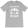 Life Is Better Around The Campfire T-Shirt
