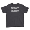 everyone born right handed left handed Youth Tee