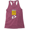 World's Best Dad Ever Racerback Tank