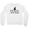 you shall not pass Crewneck Sweatshirt