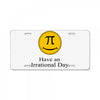 have an irrational day License Plate