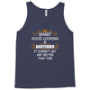 Smart Good Looking Bartender Doesnt Get Better Than Tank Top
