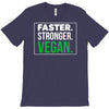 faster stronger vegan T-Shirt