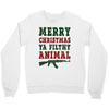 Merry Christmas Ya Filthy Animal Crewneck Sweatshirt