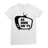 as seen on tv Ladies Fitted T-Shirt