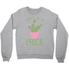 don't be a prick Crewneck Sweatshirt