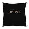 continue Throw Pillow
