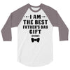 I Am The Best Father's Day Gift Ever Boy 3/4 Sleeve Shirt