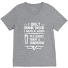 I ONLY DRINK BEER 3 DAYS A WEEK V-Neck Tee