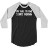 my will to live starts monday 3/4 Sleeve Shirt