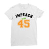 Impeach 45 Ladies Fitted T-Shirt