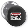 warning my farts stink, ideal gift, birthday present Pin-back button