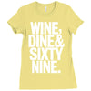 wine dine and 69 sixtynine funny Ladies Fitted T-Shirt