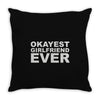 okayest girlfriend ever Throw Pillow