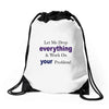 drop everything Drawstring Bags
