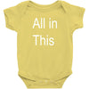 all in this Baby Bodysuit