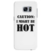 caution i might be hot Samsung Galaxy S7 Edge