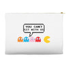 You Can't Sit With Us Accessory Pouches