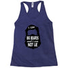 i like big beards and i cannot lie Racerback Tank