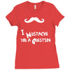 mustache u a question Ladies Fitted T-Shirt