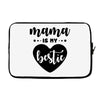 Mama is My Bestie Laptop sleeve